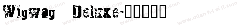 Wigwag Deluxe字体转换